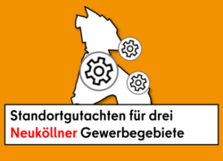 Neues Projekt | Standortgutachten für drei Neuköllner Gewerbegebiete